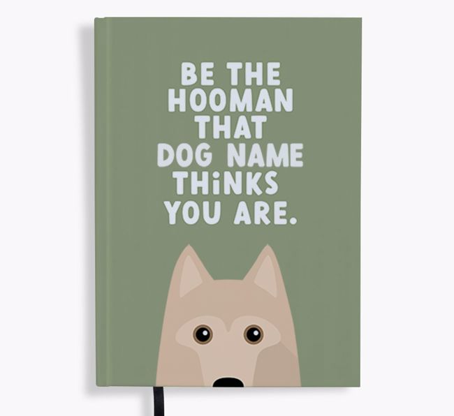 Be The Hooman: Personalized {breedFullName} Notebook